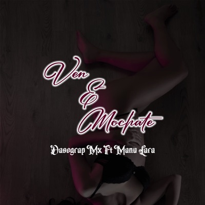 Ven & Mochate (feat. Manu Lara) - Single
