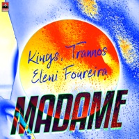 Madame (feat. Teo Tzimas) - Single - Kings, Trannos & Eleni Foureira