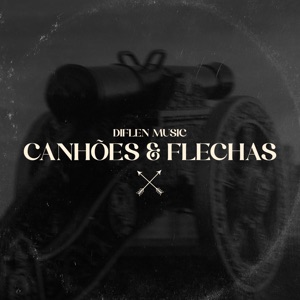 Canhões e Flechas (feat. Bruno Sene)