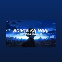 Boihte Ka Ngai (feat. Zam Zam) - Single - Jellal Rb