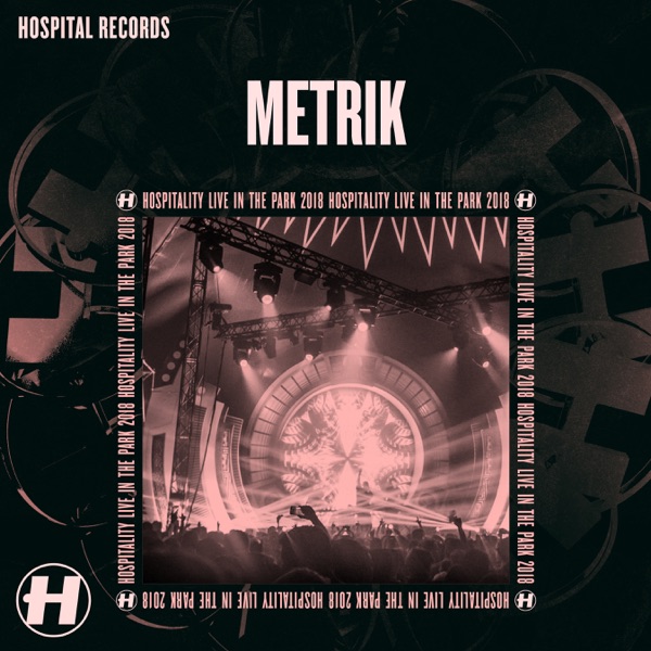 Metrik & Dynamite MC: Hospitality In The Park 2018 (DJ Mix)