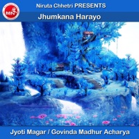 Jhumkana Harayo - Single - Jyoti Magar & Govinda Madhur Acharya
