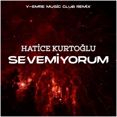 Sevemiyorum (feat. Hatice Kurtoğlu) - Single