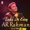 Take It Easy - A R Rahman Tamil Hits - A.R. Rahman