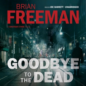 Goodbye to the Dead: A Jonathan Stride Novel (The Jonathan Stride Series)