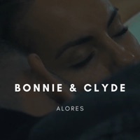 Bonnie & Clyde - Single - ALORES