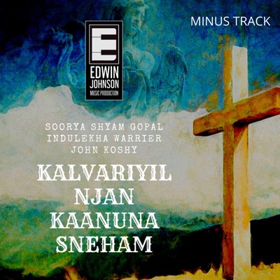 Kalvariyil Njan Kaanuna Sneham (MINUS TRACK) (feat. Soorya Shyam Gopal, Indulekha Warrier) - Single