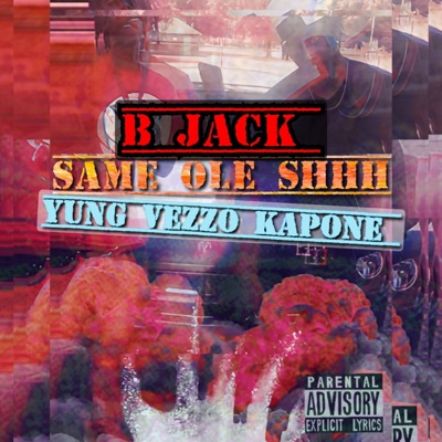 Same Ole Shh (feat. B Jack) - Single