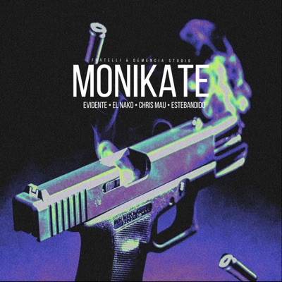 Monikate (feat. Evidente, El Nako, Chris Mau & Estebandido) - Single