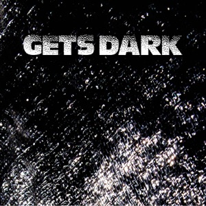 Gets Dark