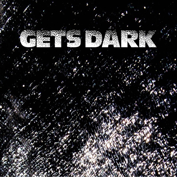 Gets Dark