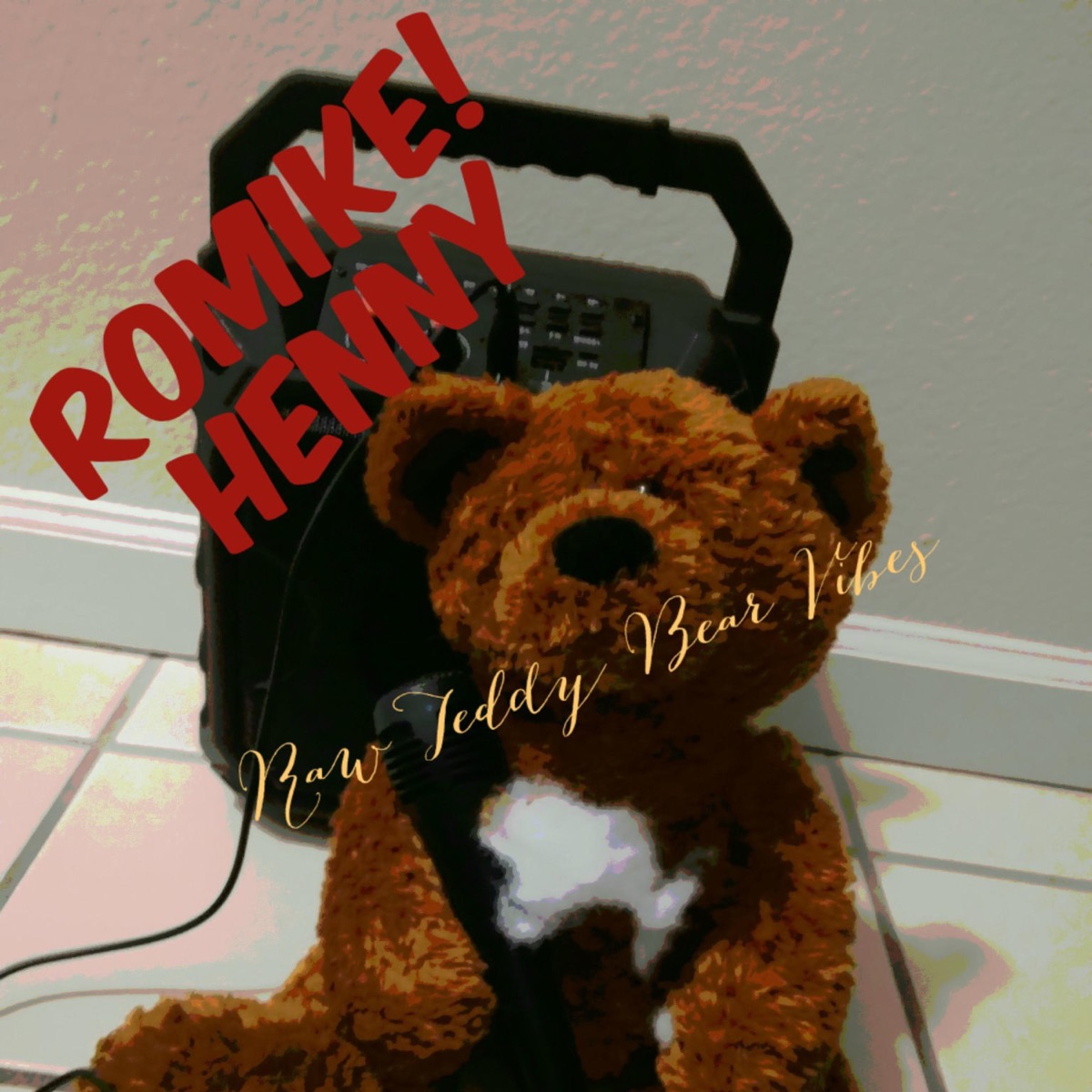 Raw Teddy Bear Vibes - Album by Romike! Henny - Apple Music