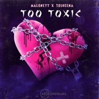 Too Toxic (feat. Maloneyy & Tosheena) - Single - Reckondrums