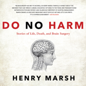 Do No Harm : Stories of Life, Death, and Brain Surgery - Henry Marsh Cover Art