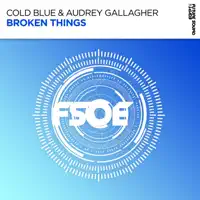 Broken Things — Cold Blue & Audrey Gallagher