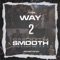 Way2Smooth - RDST lyrics