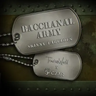 Bacchanal Army - Single by Skinny Fabulous, Travis World & Czar album reviews, ratings, credits