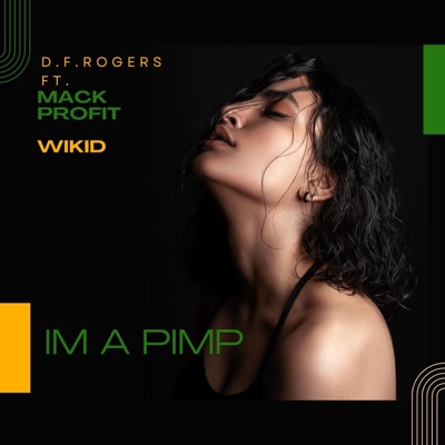 I'M a PIMP (BABY) (feat. MACK PROFIT & WIKID) - Single
