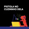 Stream & download Pistola No Cuzinnho Dela - Single