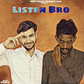Listen Bro Deepa