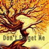Don't Forget Me (feat. Madd Marla) - Single