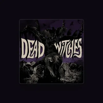 Listen to Dead Witches, watch music videos, read bio, see tour dates & more!