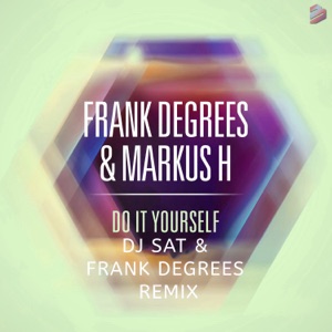 Do It Yourself - Single (Deejay Sat & Frank Degrees Remixes) - Single
