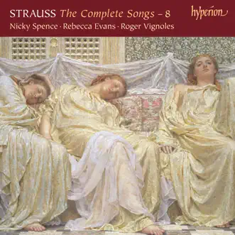 Strauss: The Complete Songs, Vol. 8 by Nicky Spence, Rebecca Evans & Roger Vignoles album reviews, ratings, credits