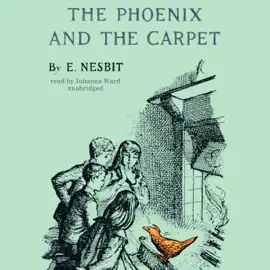 The Phoenix and the Carpet (The Psammead Trilogy)