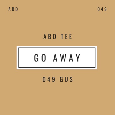Go Away (feat. 049 Gus) - Single