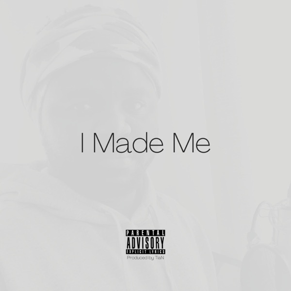 I Made Me (feat. Flomatic & Romeo ThaGreatwhite)