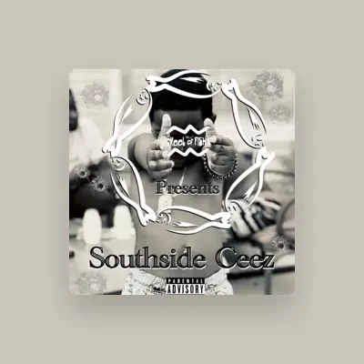聆聽 SouthSide Ceez、觀看音樂影片、閱讀小傳、查看巡演日期等！