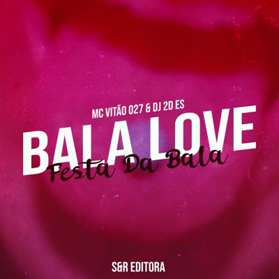 Bala Love, Festa da Bala - Single