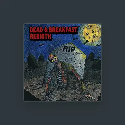 Listen to Dead & Breakfast, watch music videos, read bio, see tour dates & more!