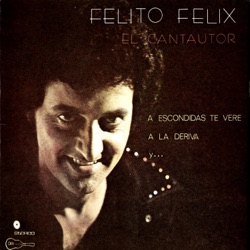 Felito Felix - A Escondidas Te Veré