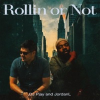 Rollin or Not - Single - DJ PJAY & JordanL