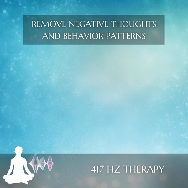 Remove Negative Thoughts and Behavior Patterns