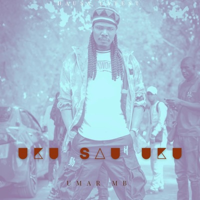Hausa Latest - Umar Mb (Uku Sau Uku)