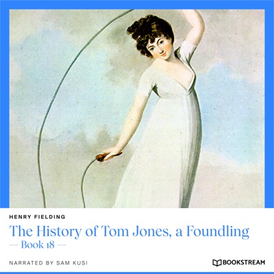 The History of Tom Jones, a Foundling - Book 18 (Unabridged)