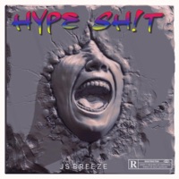 Hype Shit - Single - Js Breeze