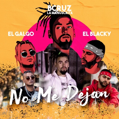 No Me Dejan (feat. El Galgo Flow Galgo & El Blacky) - Single