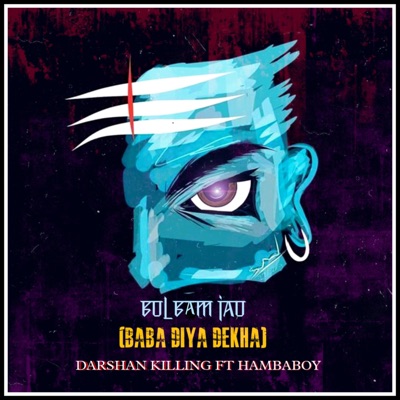 Bol Bam Jao (Baba Diya Dekha) (feat. Darshan Killing) - Single