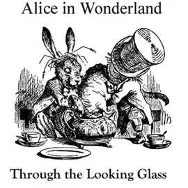 Alice in Wonderland and Through the Looking Glass (Unabridged)