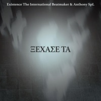 Ξεχασε Τα (feat. Anthony SpL) - Single - Existence The International Beatmaker