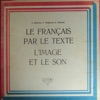 Le Francais par le texte, l'image et le son