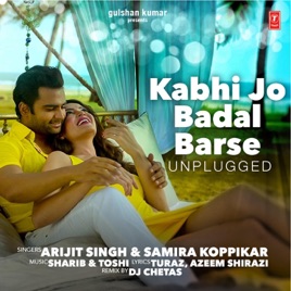 kabhi jo badal barse new song mp3 download Kabhi jo badal barse download.