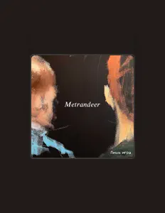 聆聽 METRANDEER、觀看音樂影片、閱讀小傳、查看巡演日期等！