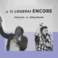 Je Te Louerai Encore (feat. Jérémy Besnard) — Sister Anne Music