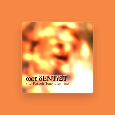 Listen to Wet Dentist, watch music videos, read bio, see tour dates & more!