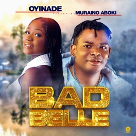 Bad Belle (feat. Muraino) Oyinade